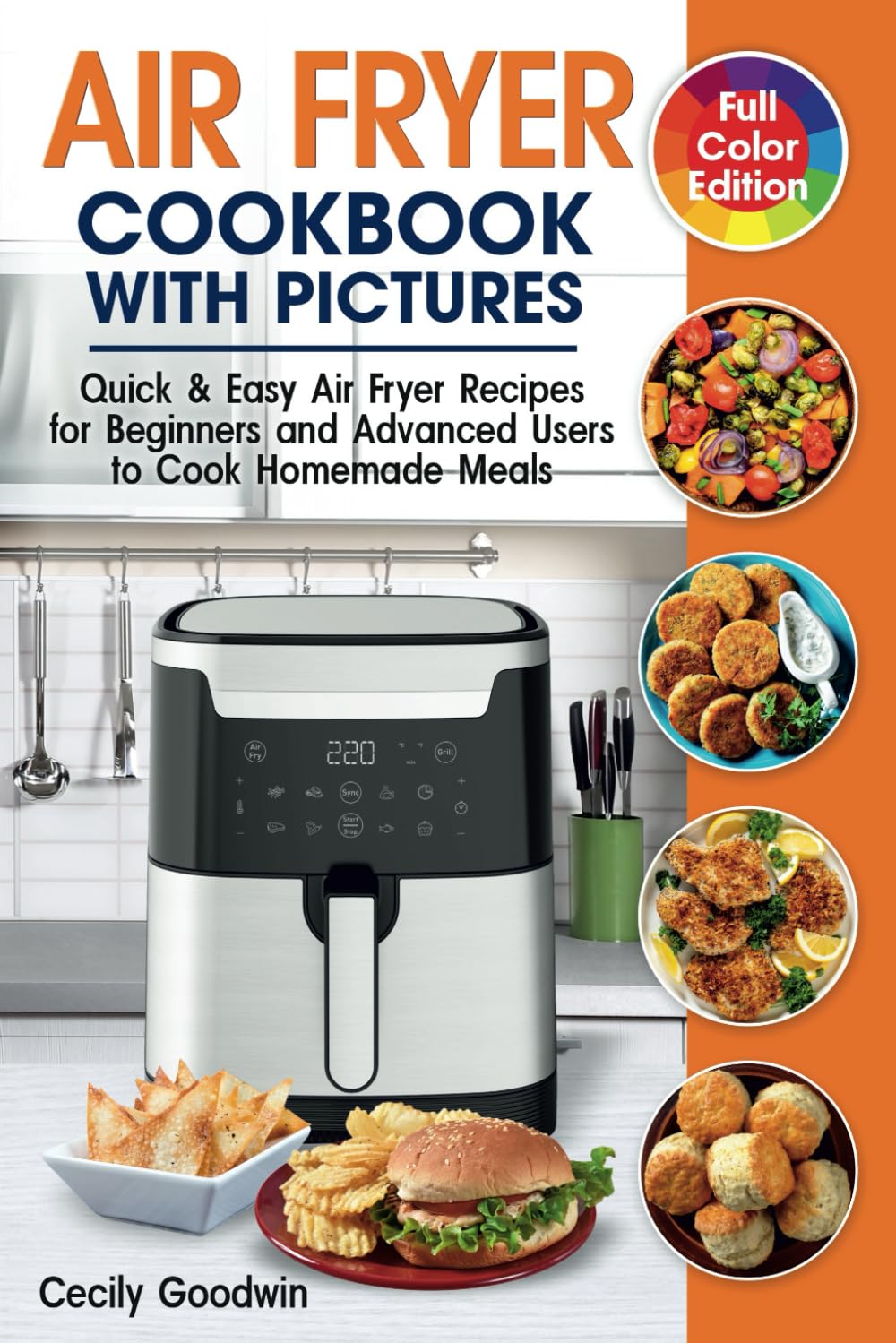 Air Fryer Cookbook with Pictures: Quick  Easy Air Fryer Recipes for Beginners and Advanced Users to Cook Homemade Meals | Full Color Book     Paperback – August 19, 2023