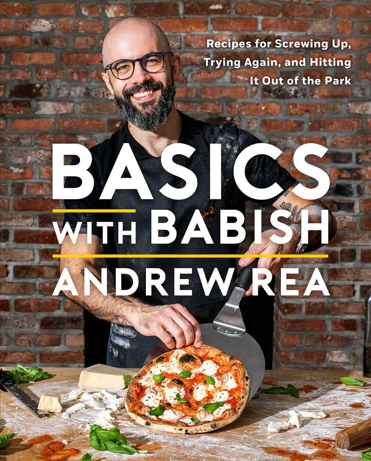 Basics with Babish: Recipes for Screwing Up, Trying Again, and Hitting It Out of the Park (A Cookbook)     Hardcover – October 24, 2023