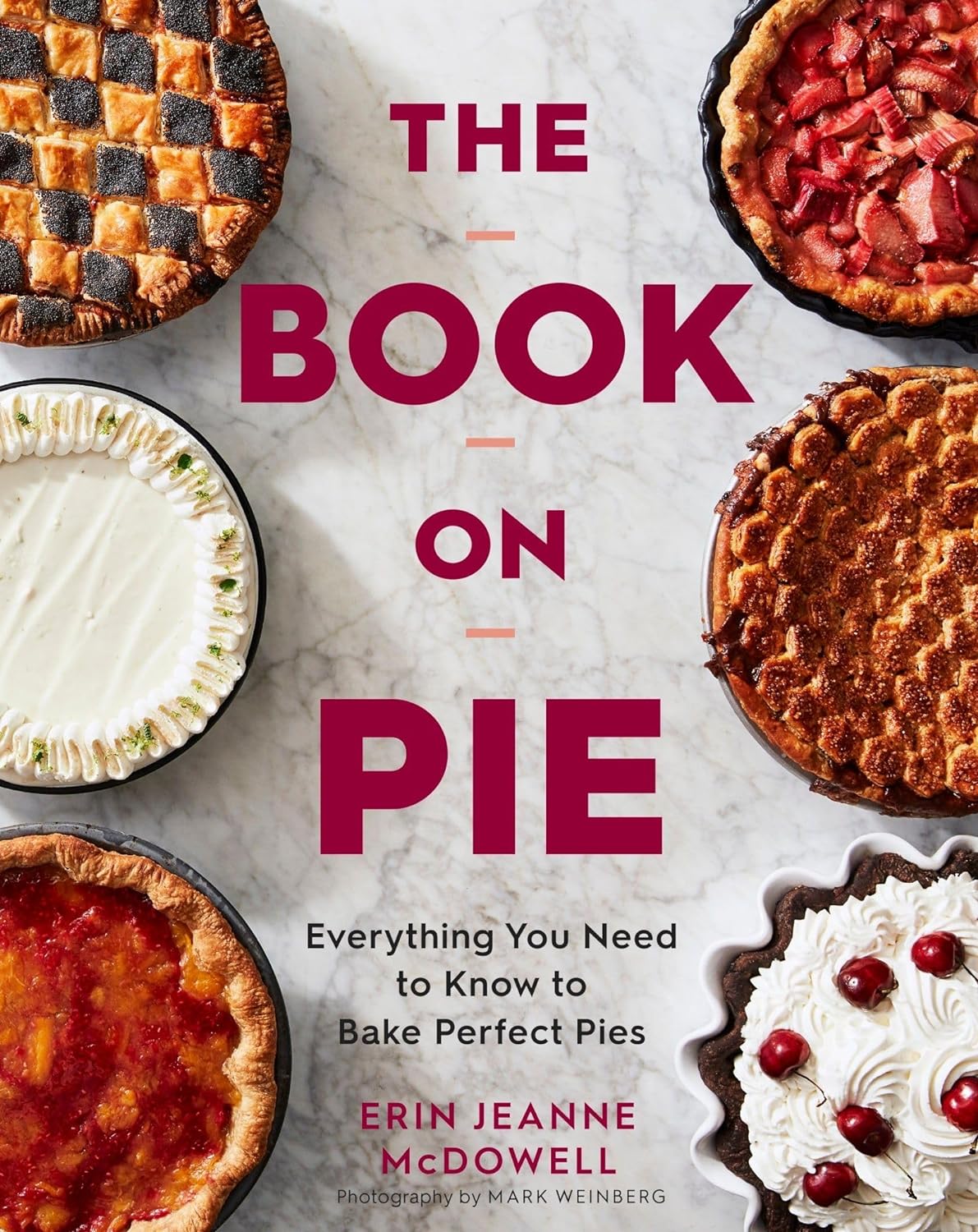 the book on pie everything you need to know to bake perfect pies hardcover november 10 2020